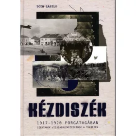   Kézdiszék 1917-1920 forgatagában - Szemtanúk visszaemlékezéseinek tükrében