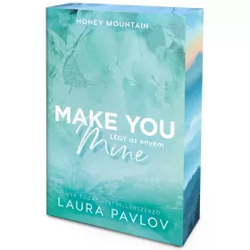 Make You Mine – Légy az enyém - Éldekorált kiadás