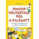 Hogyan változtasd meg a világot?