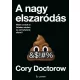 A nagy elszaródás: Miért romlott el hirtelen minden, és mit tehetünk ellene?