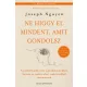 Ne higgy el mindent, amit gondolsz    BŐVÍTETT KIADÁS
