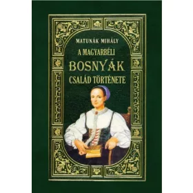 A MAGYARBÉLI BOSNYÁK-CSALÁD története