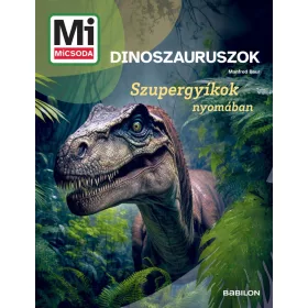 Mi MICSODA Dinoszauruszok