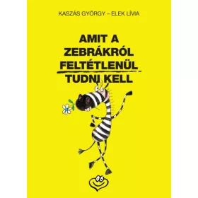 Amit a zebrákról feltétlenül tudni kell
