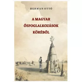 A magyar ősfoglalkozások köréből