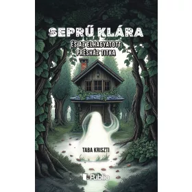 Seprű Klára és az elhagyatott présház titka
