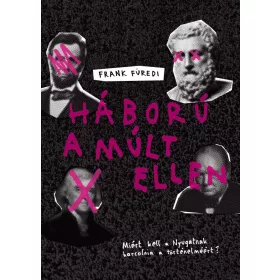 Háború a múlt ellen