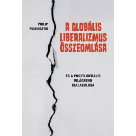 A globális liberalizmus összeomlása