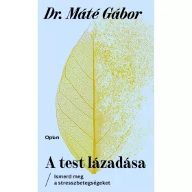 A test lázadása - Ismerd meg a stresszbetegségeket