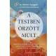 A testben őrzött múlt