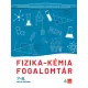 Fizika - kémia fogalomtár 7-8. osztályosoknak