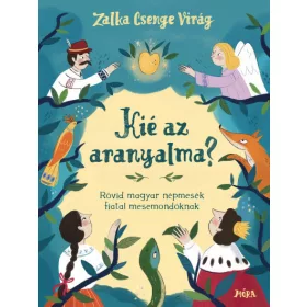 Kié az aranyalma? - Óvodai, iskolai mesemondó versenyekre
