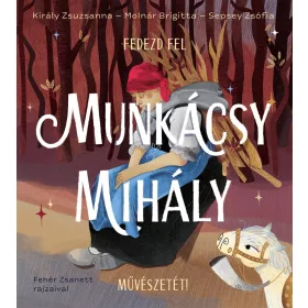 Fedezd fel Munkácsy Mihály művészetét!
