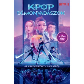   K-pop démonvadászok - Az eredeti könyv a filmből (hivatalos Netflix-kiadás)