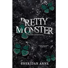   Pretty monster - Gyönyörű szörnyeteg - Éldekorált kiadás