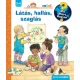 Látás, hallás, szaglás - Mit? Miért? Hogyan? Mini 79.