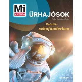 Mi MICSODA Űrhajósok - Kutatók szkafanderben