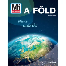 Mi MICSODA - A Föld - Nincs másik!