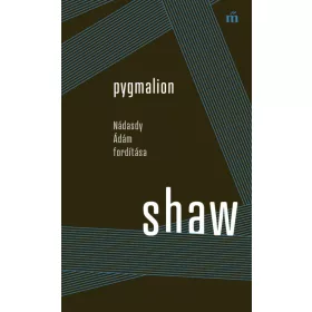 Pygmalion - Nádasdy Ádám fordítása
