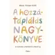 A hozzátáplálás nagykönyve - A kanalas etetéstől a BLW-ig