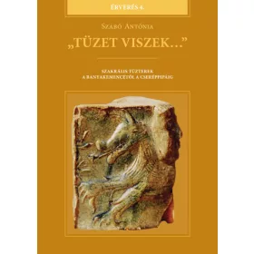 "Tüzet viszek..."