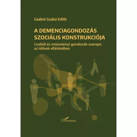 A demenciagondozás szociális konstrukciója