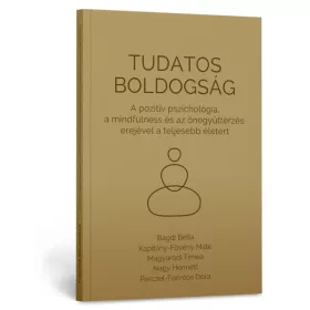   Tudatos boldogság könyv – Önfejlesztő pszichológiai kötet a mindfulness és a pozitív pszichológia erejével