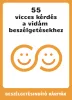 55 vicces kérdés a vidám beszélgetésekhez