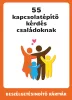 55 kapcsolatépítő kérdés családoknak