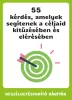 55 kérdés, amelyek segítenek a céljaid kitűzésében és elérésében