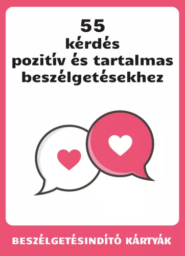 55 kérdés pozitív és tartalmas beszélgetésekhez
