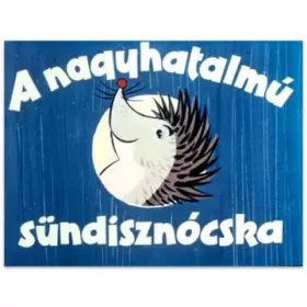 A nagyhatalmú sündisznócska diafilm