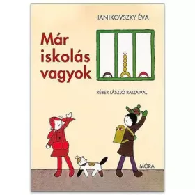 Már iskolás vagyok - Janikovszky Éva mesekönyv