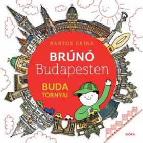 Buda tornyai - Brúnó Budapesten 1. mesekönyv