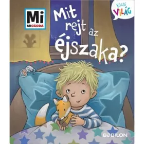 Mi MICSODA Kicsi világ 3. – Mit rejt az éjszaka?