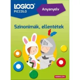 Logico Piccolo: Anyanyelv - Szinonimák, ellentétek