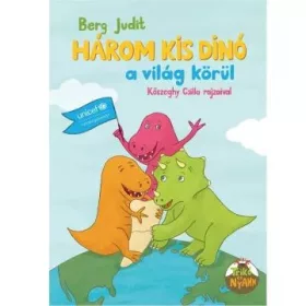 Berg Judit: Három kis dínó a világ körül