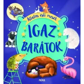 Igaz barátok - Állatos esti mesék