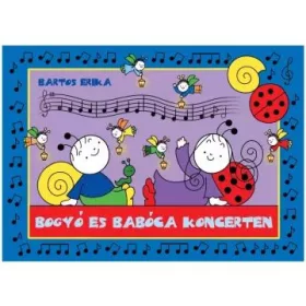 Bartos Erika: Bogyó és Babóca koncerten