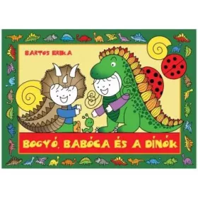   Bartos Erika: Bogyó és Babóca és a dínók - mesekönyv (48 oldal, keménytáblás)