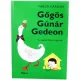 Varga Katalin: Gőgös Gúnár Gedeon - mesekönyv