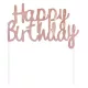 Happy Birthday Rose Gold B&C torta dekoráció