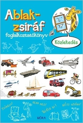 Ablak-zsiráf foglalkoztatókönyv - Közlekedés - Ablak-zsiráf könyvek