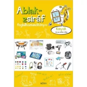   Ablak-zsiráf foglalkoztatókönyv - Kütyük és az online világ - Ablak-zsiráf könyvek