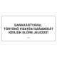 Információs tábla pd 10x20 cm Bankártyával történő fizetési szándékát kérjük előre jelezze! fehér