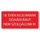 Információs matrica pd 10x20 cm 18 éven aluliaknak dohányárut nem szolgálunk ki!